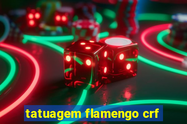 tatuagem flamengo crf